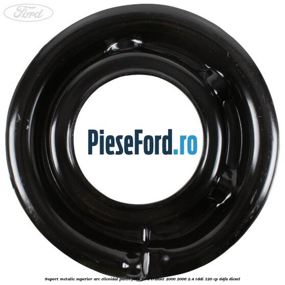 Suport metalic superior arc elicoidal punte fata Ford Transit 2000-2006 2.4 TDdi 120 cp D4FA diesel