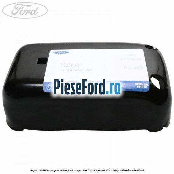 Suport metalic tampon motor Ford Ranger 2006-2012 3.0 TDCi 4x4 156 cp MD30DITC, WEC diesel