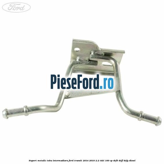 Suport metalic toba intermadiara Ford Transit 2014-2018 2.2 TDCi 100 cp DRF5, DRFF, DRFG diesel