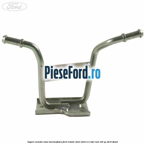 Suport metalic toba intermadiara Ford Transit 2014-2018 2.2 TDCi RWD 135 cp Suport metalic toba intermadiara Ford Transit 2014-2018 2.2 TDCi RWD 135 cp UHR5 diesel
