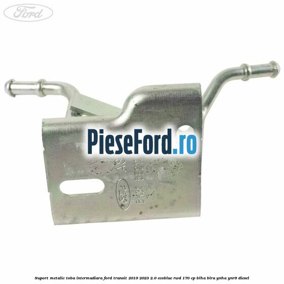 Suport metalic toba intermadiara Ford Transit 2019-2023 2.0 EcoBlue RWD 170 cp BLHA, BLRA, YNHA, YNR6 diesel