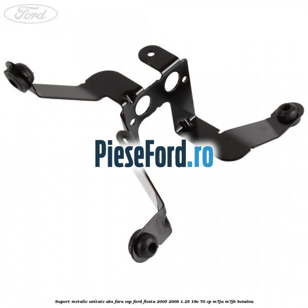 Suport metalic unitate ABS fara ESP Ford Fiesta 2005-2008 1.25 16V 70 cp Suport metalic unitate ABS fara ESP Ford Fiesta 2005-2008 1.25 16V 70 cp M7JA, M7JB benzina