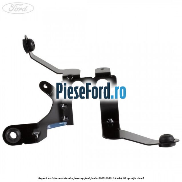 Suport metalic unitate ABS fara ESP Ford Fiesta 2005-2008 1.4 TDCi 68 cp N4JB diesel