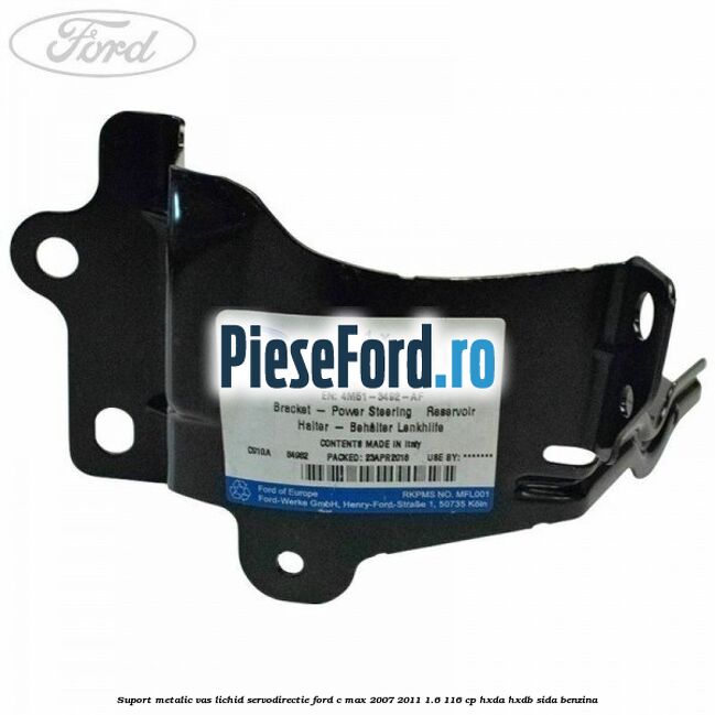 Suport metalic vas lichid servodirectie Ford C-Max 2007-2011 1.6 116 cp Suport metalic vas lichid servodirectie Ford C-Max 2007-2011 1.6 116 cp HXDA, HXDB, SIDA benzina