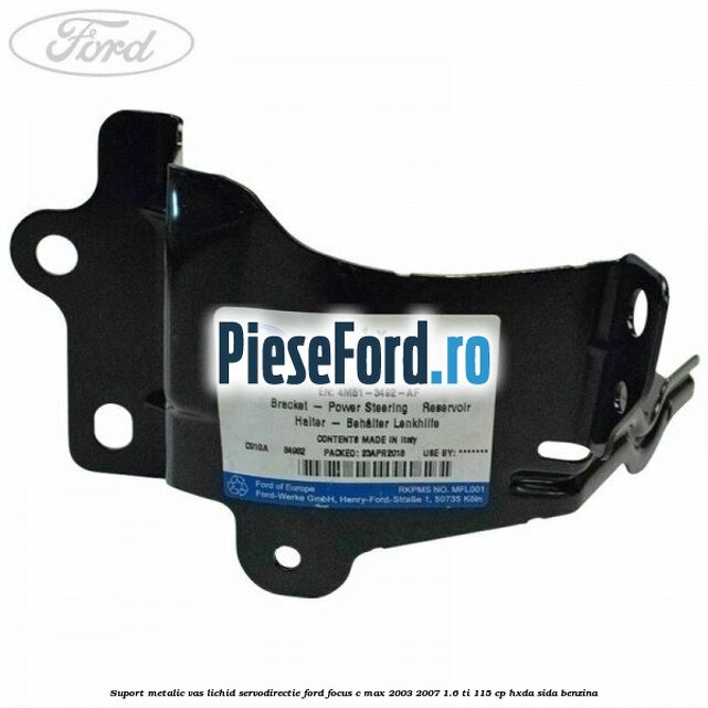 Suport metalic vas lichid servodirectie Ford Focus C-Max 2003-2007 1.6 Ti 115 cp Suport metalic vas lichid servodirectie Ford Focus C-Max 2003-2007 1.6 Ti 115 cp HXDA, SIDA benzina