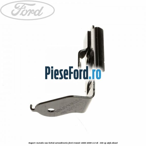 Suport metalic vas lichid servodirectie Ford Transit 2000-2006 2.0 DI  100 cp ABFA diesel