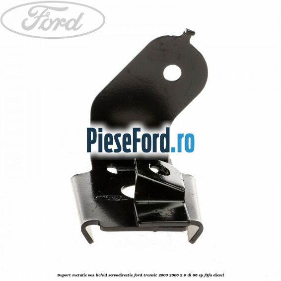 Suport metalic vas lichid servodirectie Ford Transit 2000-2006 2.0 DI 86 cp F3FA diesel