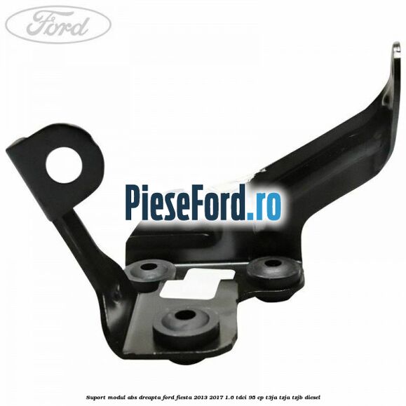 Suport modul ABS dreapta Ford Fiesta 2013-2017 1.6 TDCi 95 cp Suport modul ABS dreapta Ford Fiesta 2013-2017 1.6 TDCi 95 cp T3JA, TZJA, TZJB diesel