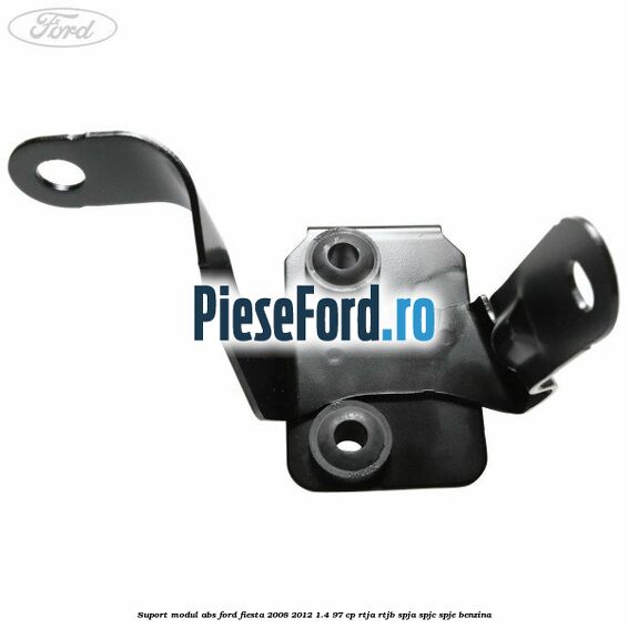 Suport modul ABS Ford Fiesta 2008-2012 1.4 97 cp Suport modul ABS Ford Fiesta 2008-2012 1.4 97 cp RTJA, RTJB, SPJA, SPJC, SPJE benzina