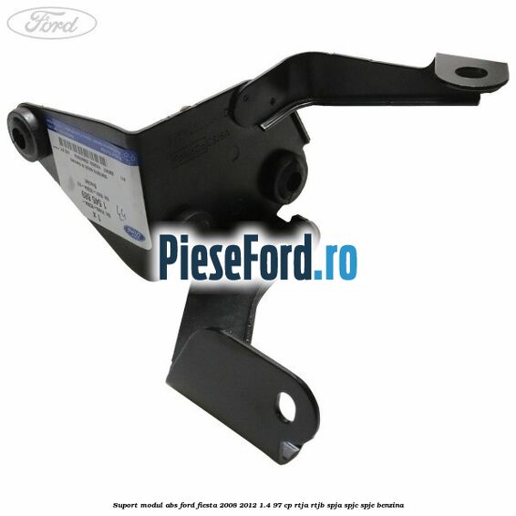 Suport modul ABS Ford Fiesta 2008-2012 1.4 97 cp Suport modul ABS Ford Fiesta 2008-2012 1.4 97 cp RTJA, RTJB, SPJA, SPJC, SPJE benzina