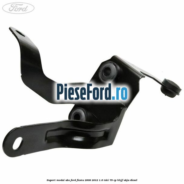 Suport modul ABS Ford Fiesta 2008-2012 1.6 TDCi 75 cp HHJF, UBJA diesel