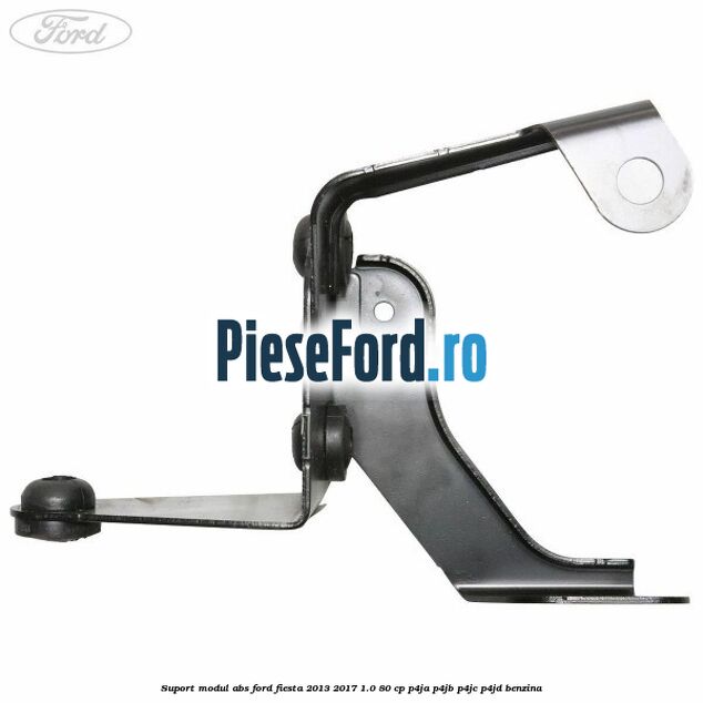 Suport modul ABS Ford Fiesta 2013-2017 1.0 80 cp P4JA, P4JB, P4JC, P4JD benzina
