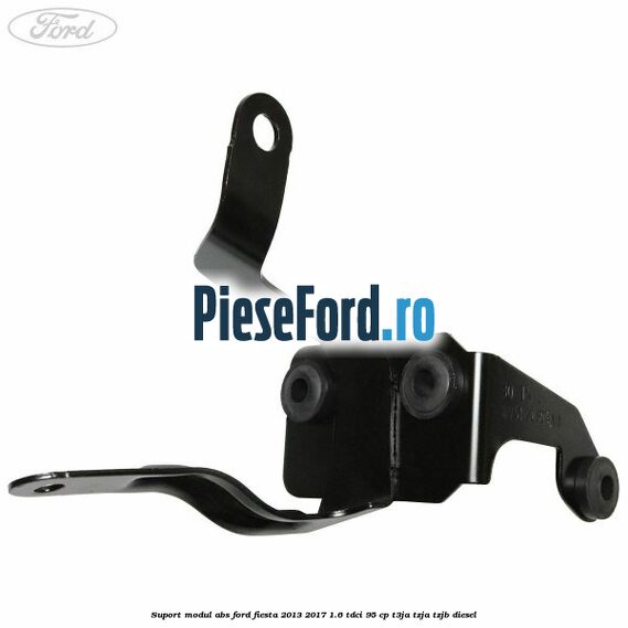 Suport modul ABS Ford Fiesta 2013-2017 1.6 TDCi 95 cp Suport modul ABS Ford Fiesta 2013-2017 1.6 TDCi 95 cp T3JA, TZJA, TZJB diesel