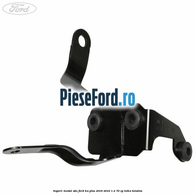 Suport modul ABS Ford Ka plus 2016-2018 1.2 70 cp B2KA benzina