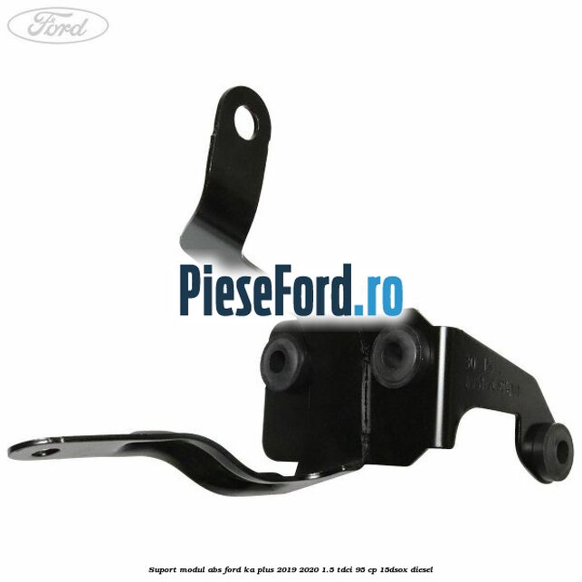 Suport modul ABS Ford Ka plus 2019-2020 1.5 TDCI 95 cp 15DSOX diesel