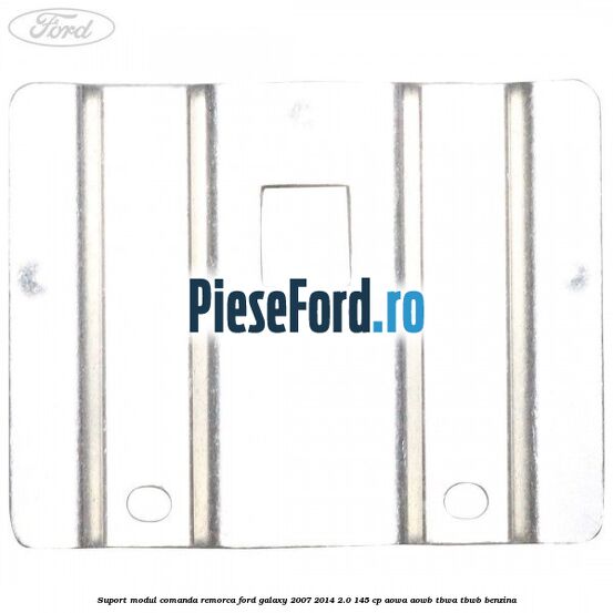 Suport modul comanda remorca Ford Galaxy 2007-2014 2.0 145 cp AOWA, AOWB, TBWA, TBWB benzina