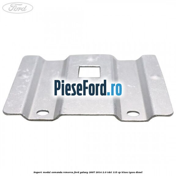 Suport modul comanda remorca Ford Galaxy 2007-2014 2.0 TDCi 115 cp KLWA, TYWA diesel