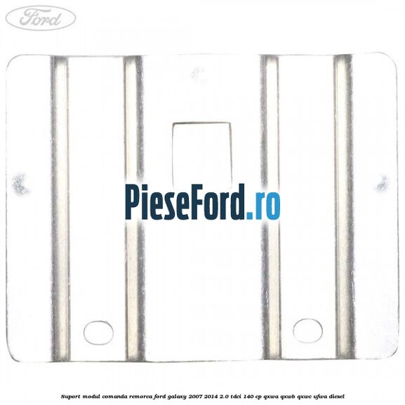 Suport modul comanda remorca Ford Galaxy 2007-2014 2.0 TDCi 140 cp Suport modul comanda remorca Ford Galaxy 2007-2014 2.0 TDCi 140 cp QXWA, QXWB, QXWC, UFWA diesel
