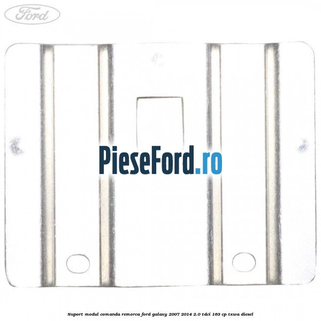 Suport modul comanda remorca Ford Galaxy 2007-2014 2.0 TDCi 163 cp Suport modul comanda remorca Ford Galaxy 2007-2014 2.0 TDCi 163 cp TXWA diesel