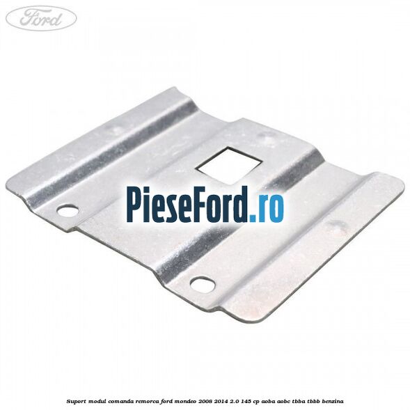 Suport modul comanda remorca Ford Mondeo 2008-2014 2.0 145 cp AOBA, AOBC, TBBA, TBBB benzina