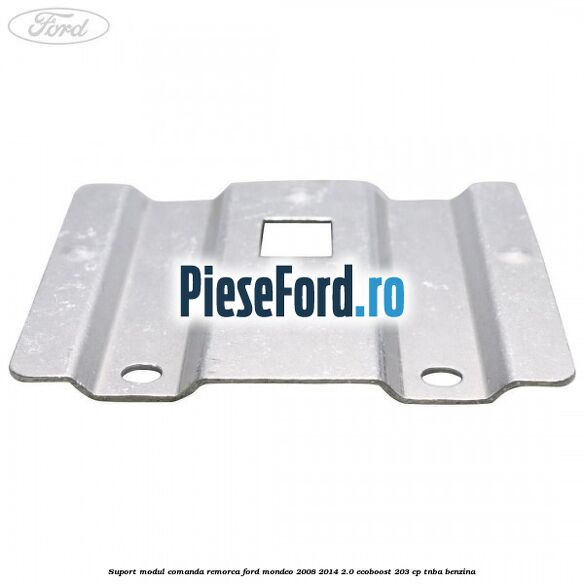 Suport modul comanda remorca Ford Mondeo 2008-2014 2.0 EcoBoost 203 cp TNBA benzina