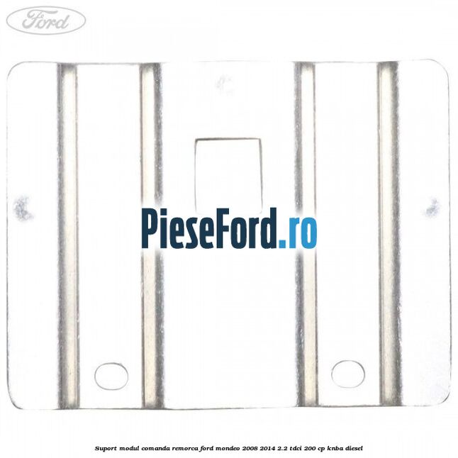 Suport modul comanda remorca Ford Mondeo 2008-2014 2.2 TDCi 200 cp KNBA diesel