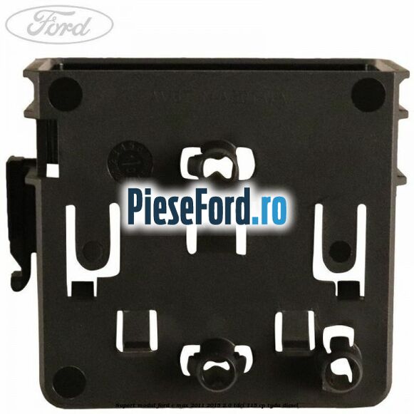 Suport modul Ford C-Max 2011-2015 2.0 TDCi 115 cp Suport modul Ford C-Max 2011-2015 2.0 TDCi 115 cp TYDA diesel
