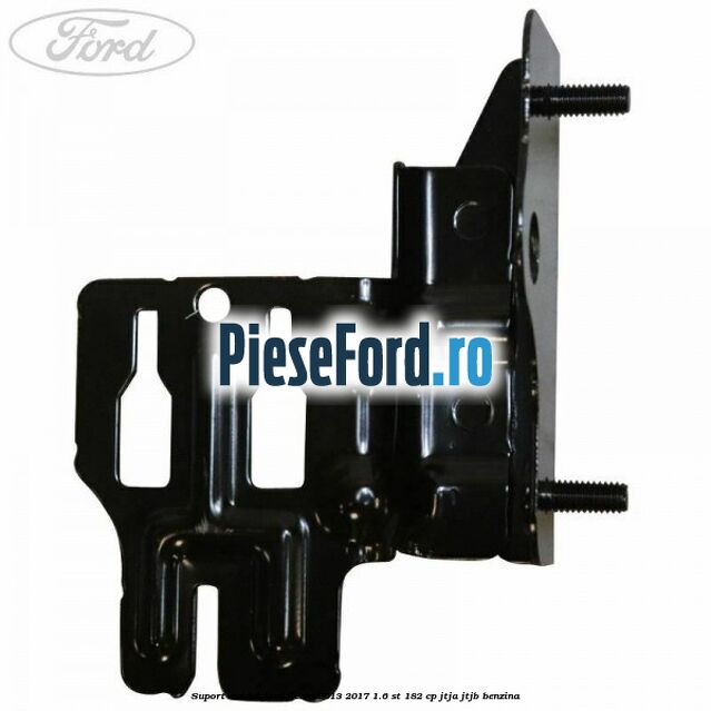 Suport modul Ford Fiesta 2013-2017 1.6 ST 182 cp JTJA, JTJB benzina