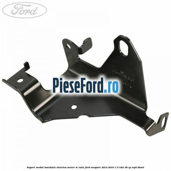 Suport modul instalatie electrica motor si cutie Ford EcoSport 2013-2018 1.5 TDCi 95 cp Suport modul instalatie electrica motor si cutie Ford EcoSport 2013-2018 1.5 TDCi 95 cp XVJD diesel