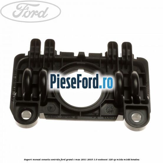 Suport monezi consola centrala Ford Grand C-Max 2011-2015 1.0 EcoBoost 125 cp M1DA, M1DD benzina