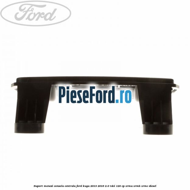 Suport monezi consola centrala Ford Kuga 2013-2016 2.0 TDCi 120 cp XRMA, XRMB, XRMC diesel