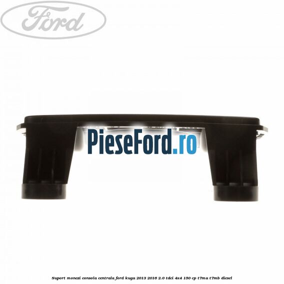 Suport monezi consola centrala Ford Kuga 2013-2016 2.0 TDCi 4x4 150 cp T7MA, T7MB diesel