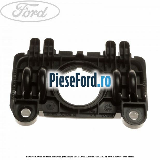 Suport monezi consola centrala Ford Kuga 2013-2016 2.0 TDCi 4x4 180 cp T8MA, T8MB, T8MC diesel