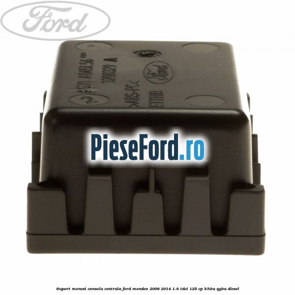 Suport monezi consola centrala Ford Mondeo 2008-2014 1.8 TDCi 125 cp Suport monezi consola centrala Ford Mondeo 2008-2014 1.8 TDCi 125 cp KHBA, QYBA diesel