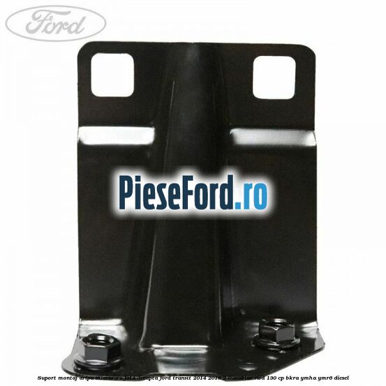 Suport montaj aripa interioara fata dreapta Ford Transit 2014-2018 2.0 EcoBlue RWD 130 cp Suport montaj aripa interioara fata dreapta Ford Transit 2014-2018 2.0 EcoBlue RWD 130 cp BKRA, YMHA, YMR6 diesel