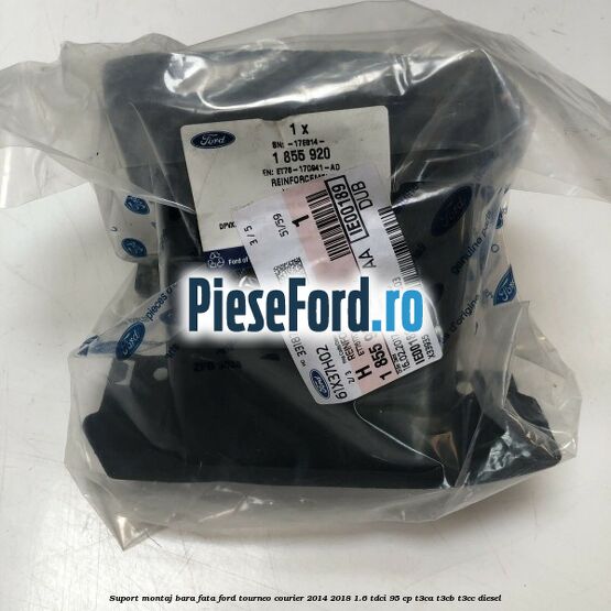 Suport montaj bara fata Ford Tourneo Courier 2014-2018 1.6 TDCi 95 cp T3CA, T3CB, T3CC diesel