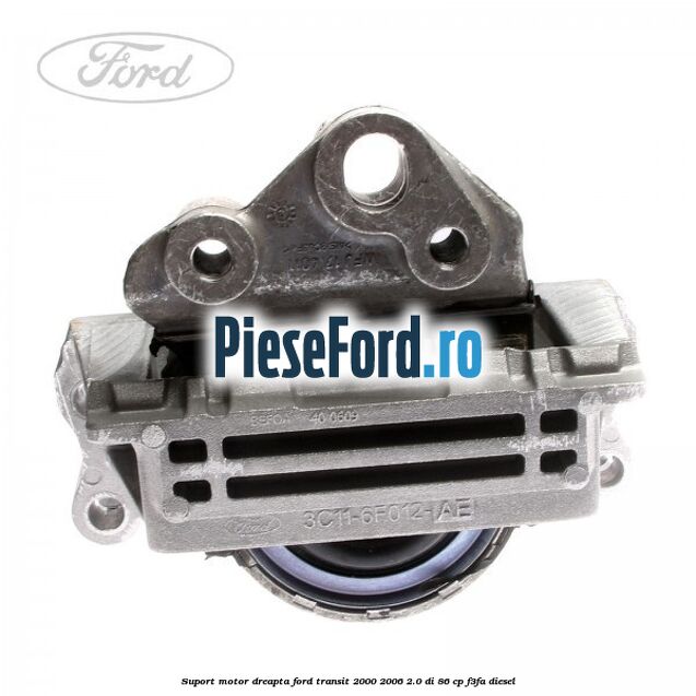 Suport motor dreapta Ford Transit 2000-2006 2.0 DI 86 cp F3FA diesel