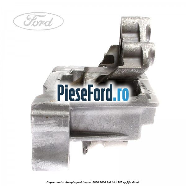 Suport motor dreapta Ford Transit 2000-2006 2.0 TDCi 125 cp FIFA diesel