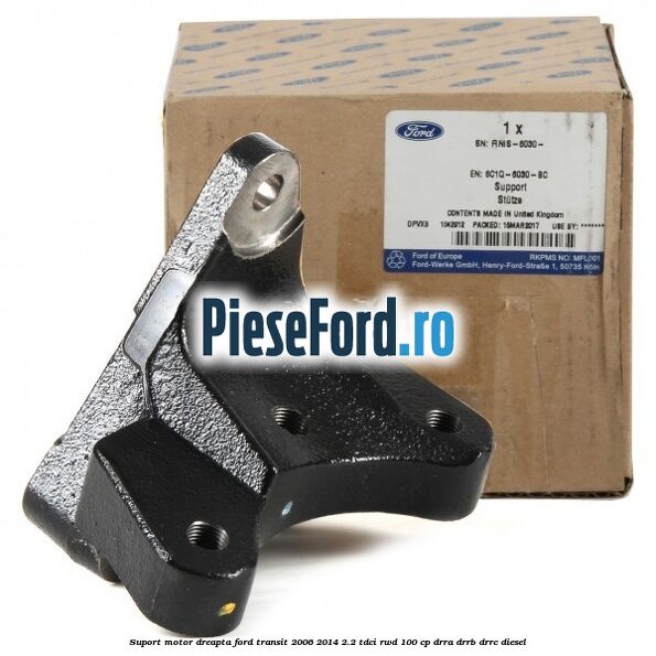 Suport motor dreapta Ford Transit 2006-2014 2.2 TDCi RWD 100 cp DRRA, DRRB, DRRC diesel