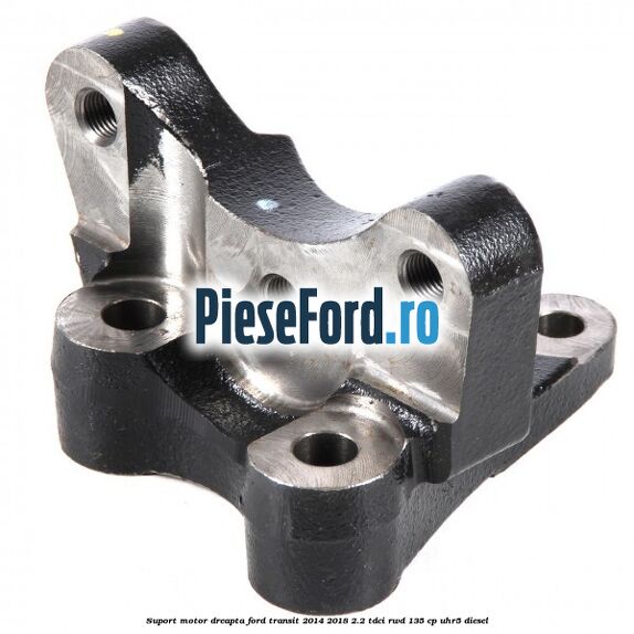 Suport motor dreapta Ford Transit 2014-2018 2.2 TDCi RWD 135 cp Suport motor dreapta Ford Transit 2014-2018 2.2 TDCi RWD 135 cp UHR5 diesel