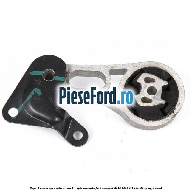 Suport motor spre cutie viteza 5 trepte manuala Ford EcoSport 2013-2018 1.5 TDCi 90 cp UGJE diesel