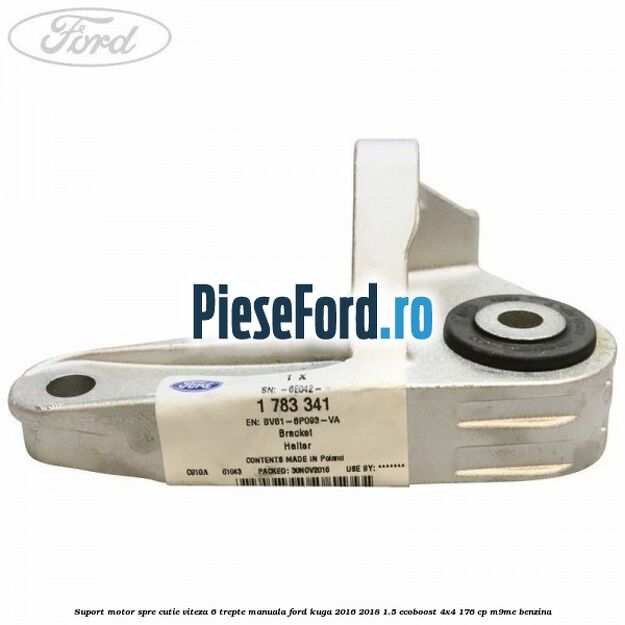 Suport motor spre cutie viteza 6 trepte manuala Ford Kuga 2016-2018 1.5 EcoBoost 4x4 176 cp M9ME benzina