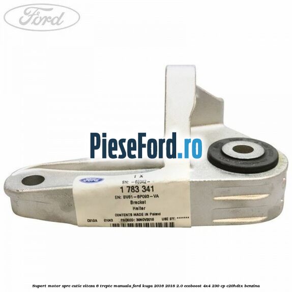 Suport motor spre cutie viteza 6 trepte manuala Ford Kuga 2016-2018 2.0 EcoBoost 4x4 230 cp C20HDTX benzina