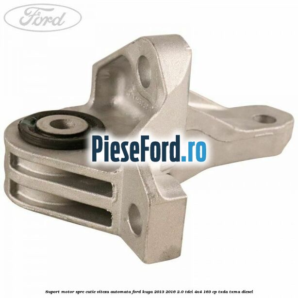 Suport motor spre cutie viteza automata Ford Kuga 2013-2016 2.0 TDCi 4x4 163 cp TXDA, TXMA diesel
