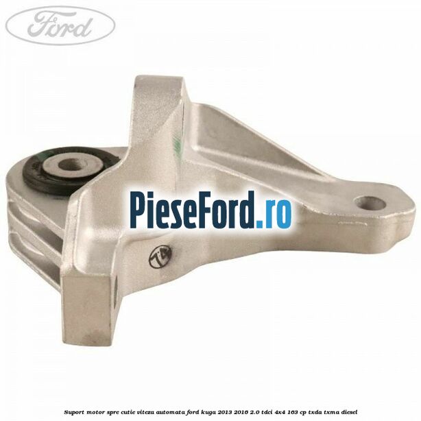 Suport motor spre cutie viteza automata Ford Kuga 2013-2016 2.0 TDCi 4x4 163 cp TXDA, TXMA diesel