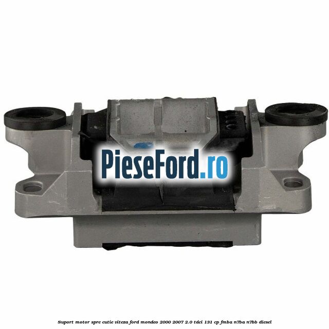 Suport motor spre cutie viteza Ford Mondeo 2000-2007 2.0 TDCi 131 cp FMBA, N7BA, N7BB diesel