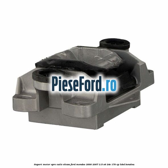 Suport motor spre cutie viteza Ford Mondeo 2000-2007 2.5 V6 24V 170 cp LCBD benzina