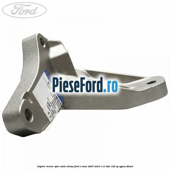 Suport motor spre cutie viteza Ford S-Max 2007-2014 1.8 TDCi 125 cp QYWA diesel