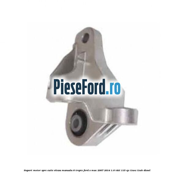 Suport motor spre cutie viteza manuala 6 trepte Ford S-Max 2007-2014 1.6 TDCi 115 cp T1WA, T1WB diesel