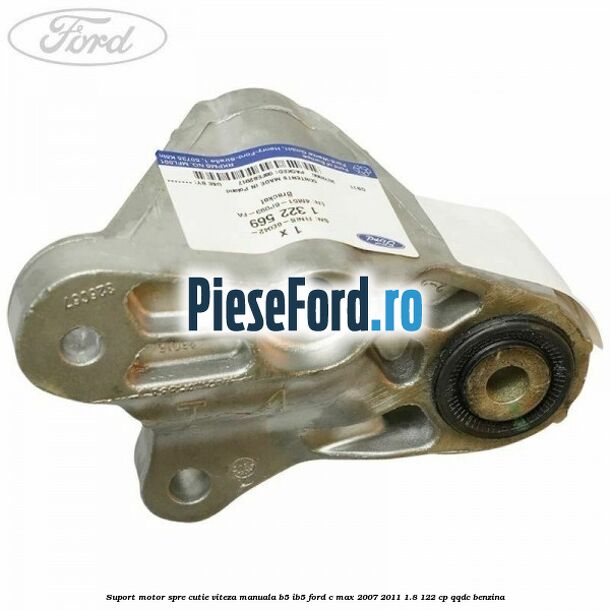 Suport motor spre cutie viteza manuala B5/IB5 Ford C-Max 2007-2011 1.8 122 cp QQDC benzina